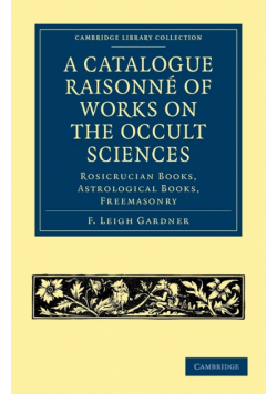 A Catalogue Raisonné of Works on the Occult             Sciences