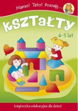 Mamo! Tato! Poznaję... Kształty