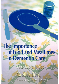 The Importance of Food and Mealtimes in Dementia Care