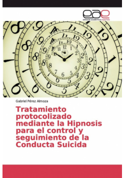 Tratamiento protocolizado mediante la Hipnosis para el control y seguimiento de la Conducta Suicida