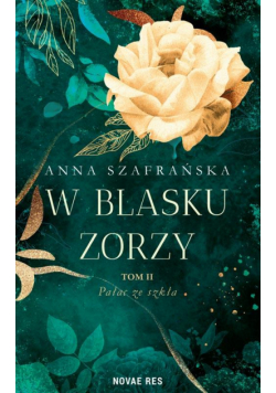 W blasku zorzy Tom 2 Pałac ze szkła