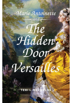 Marie Antoinette and The Hidden Door of Versailles