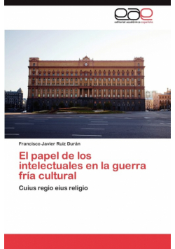 El papel de los intelectuales en la guerra fría cultural