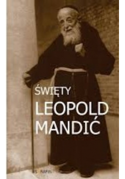 Święty Leopold Mandić Biografia dokumenty myśli