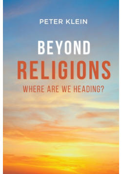 Beyond Religions - Where Are We Heading