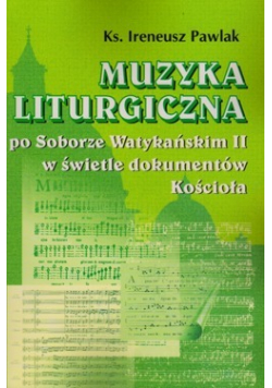Muzyka liturgiczna po Soborze Watykańskim II w świetle dokumentów Kościoła