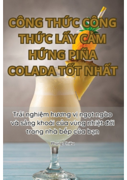 Công Thức Công Thức Lấy Cảm Hứng Piña Colada Tốt Nhất