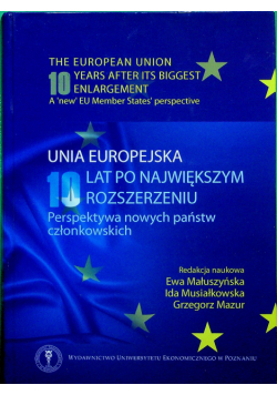 Unia Europejska 10 lat po największym rozszerzeniu
