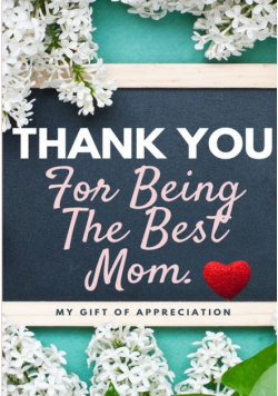Thank You For Being The Best Mom