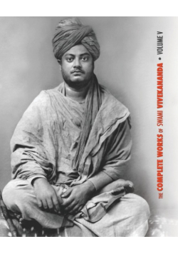The Complete Works of Swami Vivekananda - Volume 5