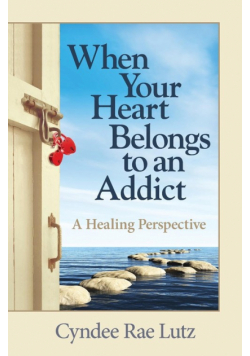 When Your Heart Belongs to an Addict