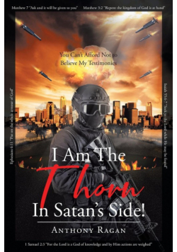 I Am The Thorn In Satan's Side!
