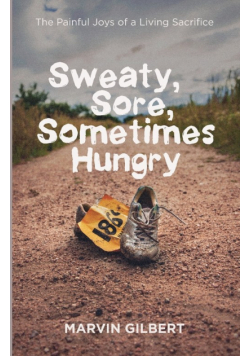 Sweaty, Sore, Sometimes Hungry
