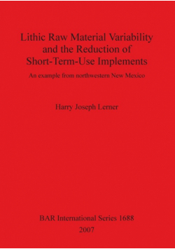 Lithic Raw Material Variability and the Reduction of Short-Term-Use Implements