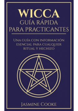 Wicca - Guía Rápida para Practicantes