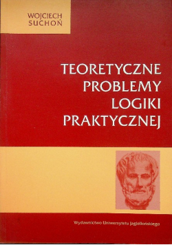 Teoretyczne problemy logiki praktycznej