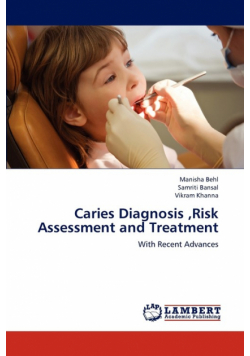 Caries Diagnosis, Risk Assessment and Treatment