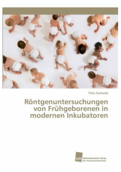 Röntgenuntersuchungen von Frühgeborenen in modernen Inkubatoren