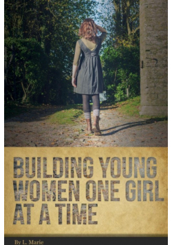 Building Young Women One Girl At A Time