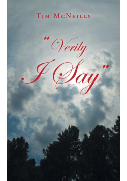 "Verily I Say"