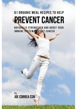 61 Organic Meal Recipes to Help Prevent Cancer