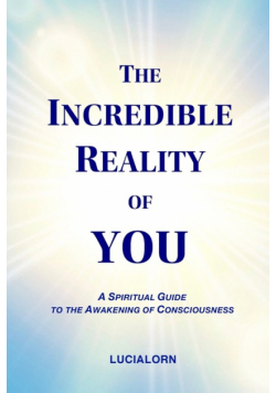 The Incredible Reality of You