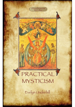 Practical Mysticism - A Little Book for Normal People (Aziloth Books)