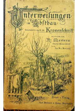 Unterweisungen im Obstbau besonders auch im Kronenschnitt