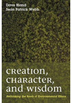 Creation, Character, and Wisdom