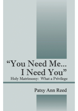 "You Need Me...I Need You"