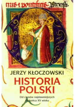 Historia Polski Od czasów najdawniejszych do końca XV wieku