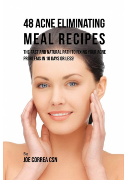 48 Acne Eliminating Meal Recipes