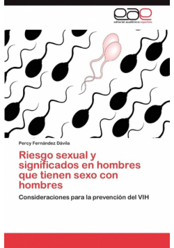 Riesgo sexual y significados en hombres que tienen sexo con hombres