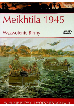Meikhtila 1945 Wyzwolenie Birmy z DVD