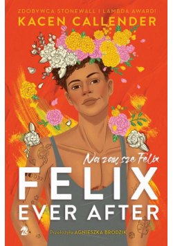 Felix Ever After. Na zawsze Felix