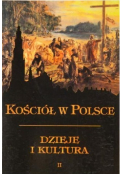 Kościół w Polsce Dzieje i kultura Tom II