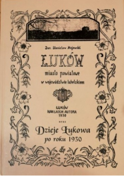 Łuków - miasto powiatowe w województwie lubelskim reprint z 1930 r