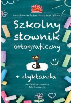 Szkolny słownik ortograficzny + dyktanda