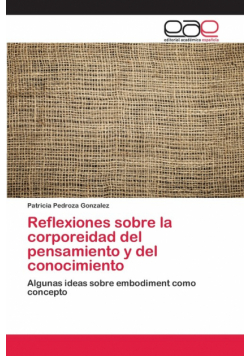 Reflexiones sobre la corporeidad del pensamiento y del conocimiento