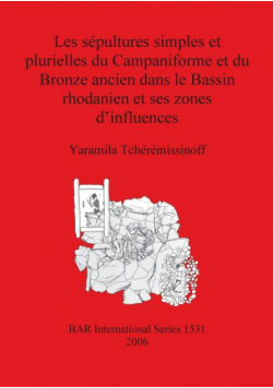 Les sépultures simples et plurielles du Campaniforme et du Bronze ancien dans le Bassin rhodanien et ses zones d'influences
