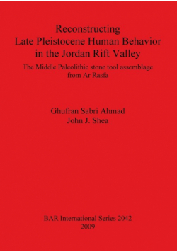 Reconstructing Late Pleistocene Human Behavior in the Jordan Rift Valley