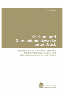 Silicium- und Germaniumnetzwerke unter Druck