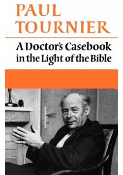 A Doctor's Casebook in the Light of the Bible