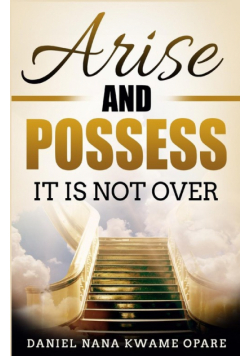 Arise and Possess