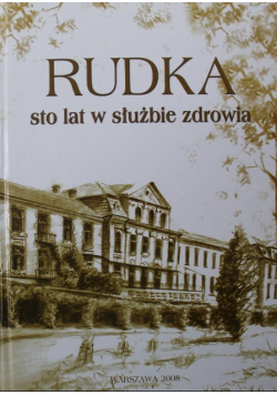 Rudka sto lat w służbie zdrowia