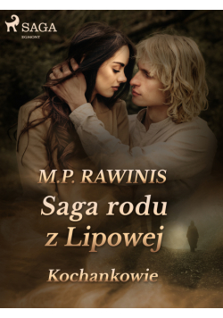 Saga rodu z Lipowej. Saga rodu z Lipowej 27: Kochankowie