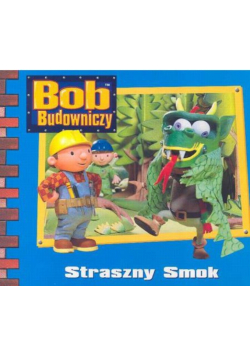 Bob Budowniczy Straszny smok