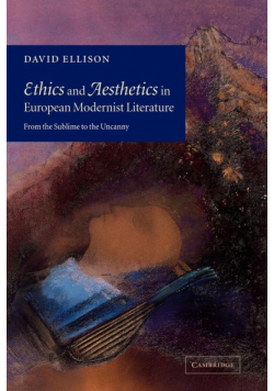 Ethics and Aesthetics in European Modernist Literature