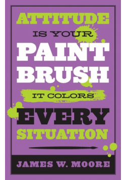 Attitude Is Your Paintbrush