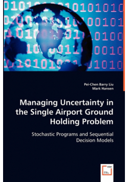 Managing Uncertainty in the Single Airport Ground Holding Problem